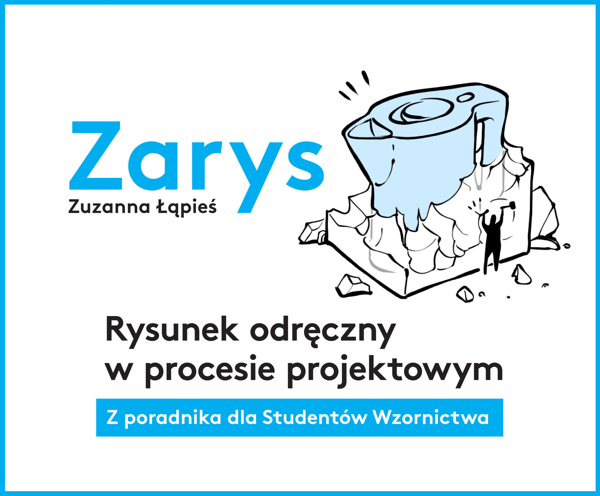 Grafika. Na białym tle, z prawej strony, schematyczny ludzik wykuwa ze skały duży czajnik. Po lewej stronie i wzdłuż górnej krawędzi czarne i błękitny napisy informacyjne. Wokół grafiki błękitna ramka.