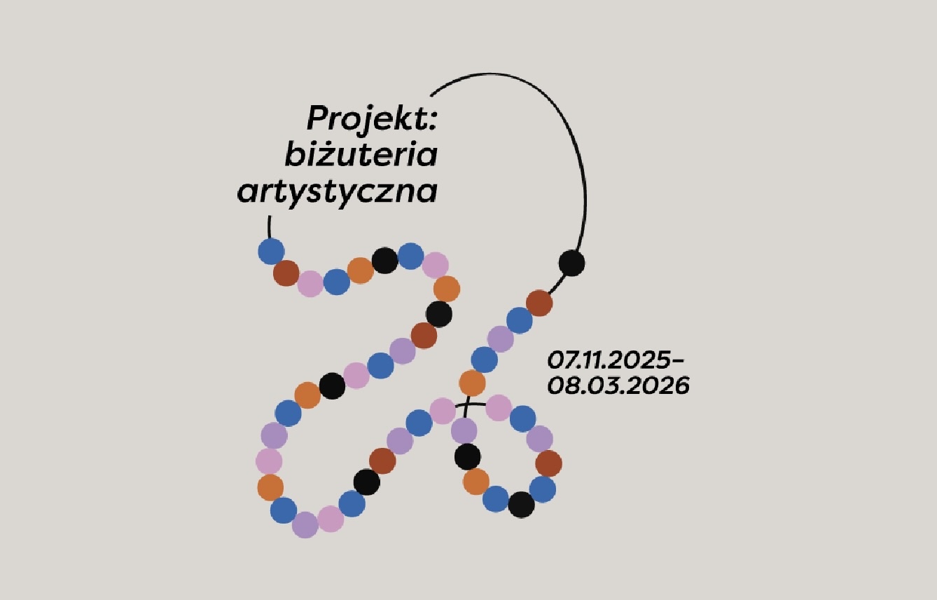 Plakat do wystawy „Projekt: biżuteria artystyczna” w Centrum Sztuki Współczesnej w Toruniu