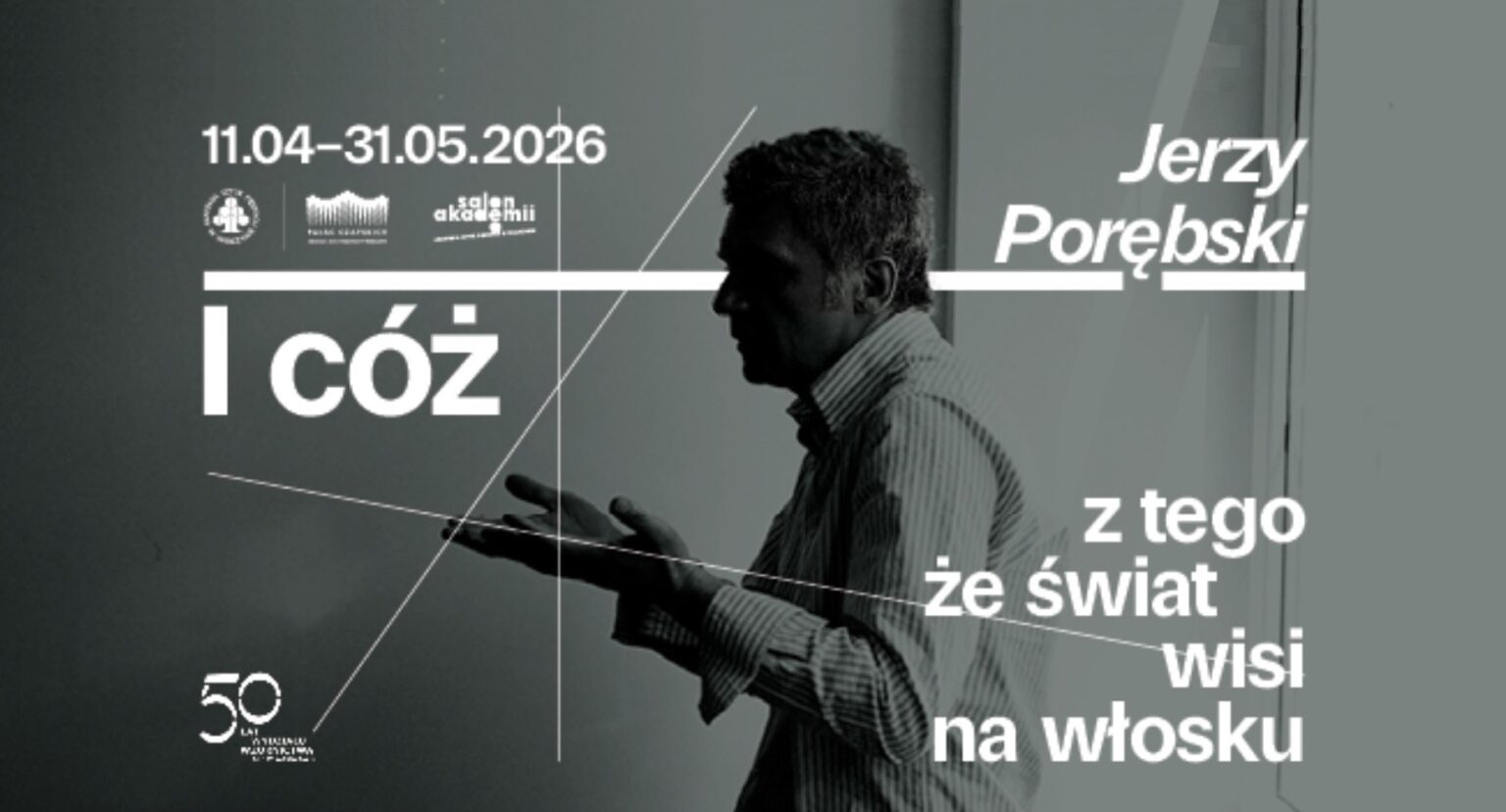 Plakat do wystawy „I cóż z tego, że świat wisi na włosku?” Jerzego Porębskiego